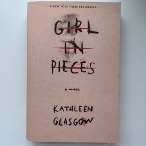 Girl in pieces by kathleen glasgow